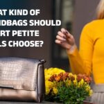 Handbags for Short Petite Girls