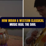 How Indian and Western Classical Music Heal the Soul